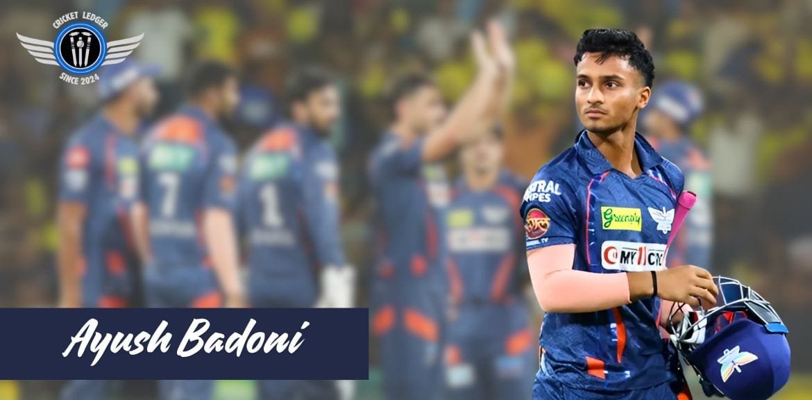 Ayush Badoni Height, Age, Biography, Family, Stats, Net Worth & More