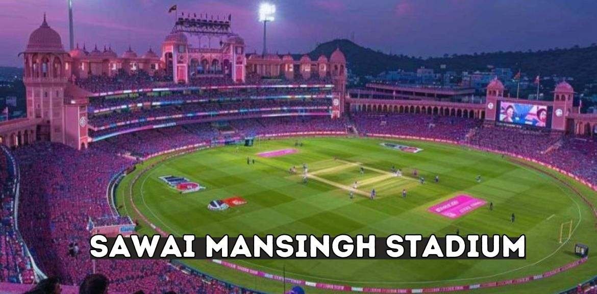 Sawai Mansingh Stadium: Pitch Report, IPL Stats & Upcoming Matches