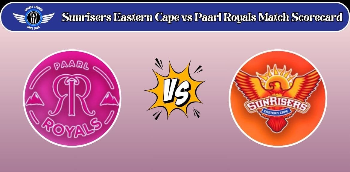 Sunrisers Eastern Cape vs Paarl Royals Match Scorecard: SA20 Semi-Final 2025