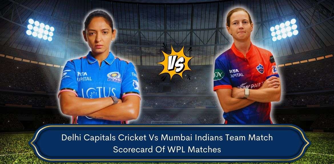 Delhi Capitals Cricket Vs Mumbai Indians Team Match Scorecard Of WPL 2025 Matches & Final