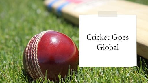 Cricket’s Global Expansion: How the Game Evolved from Test Matches to T20 Leagues